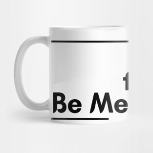 Motivational Saying Proud to be me design Mug